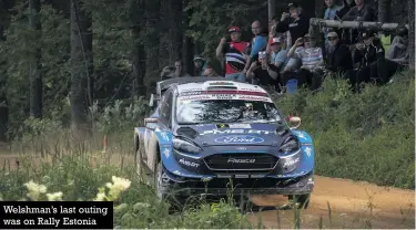  ??  ?? Welshman’s last outing was on Rally Estonia