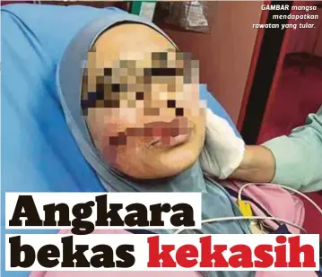  ??  ?? GAMBAR mangsa
m e n d a p a t ka n rawatan yang tular.