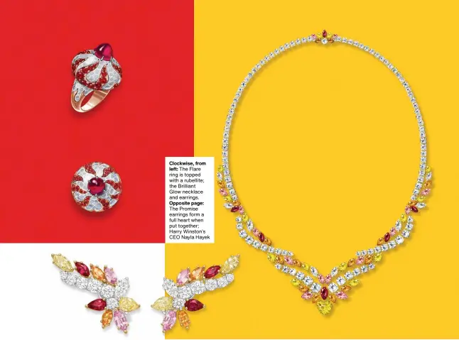  ??  ?? Clockwise, from left: The Flare ring is topped with a rubellite; the Brilliant Glow necklace and earrings. Opposite page: The Promise earrings form a full heart when put together; Harry Winston’s CEO Nayla Hayek