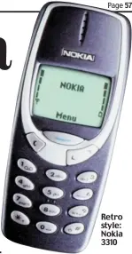  ??  ?? Retro style: Nokia 3310