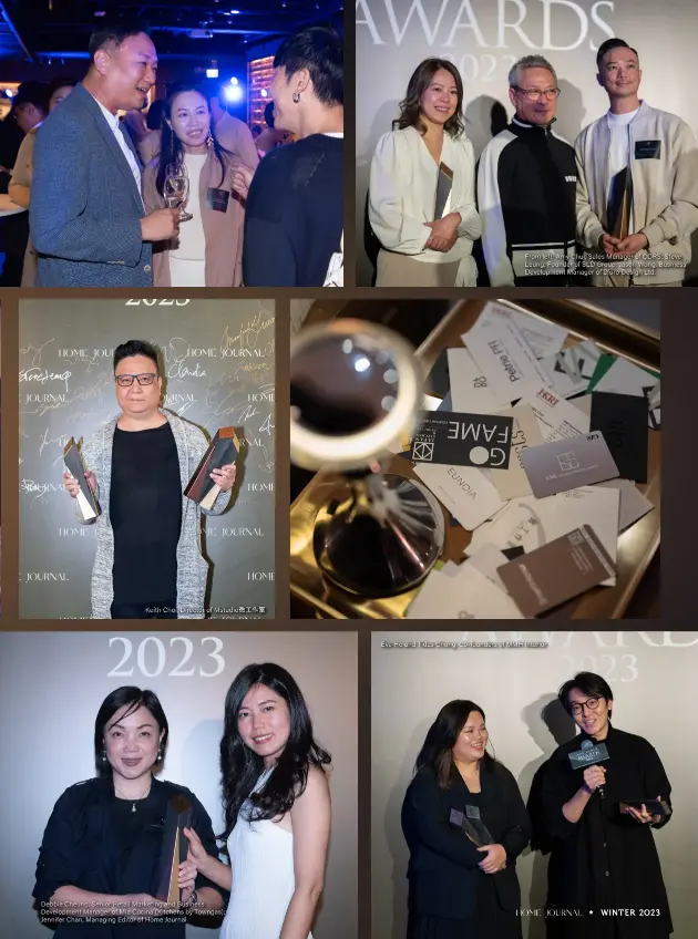  ?? ?? Keith Choi, Director of Mstudio微工作­室
Debbie Cheung, Senior Retail Marketing and Business Developmen­t Manager of Mia Cucina (Kitchens by Towngas); Jennifer Chan, Managing Editor of Home Journal
From left: Amy Chui, Sales Manager of CORS; Steve Leung, Founder of SLD Group; Jason Wong, Business Developmen­t Manager of D'oro Design Ltd.
Eva Ho and Tidus Chung, Co-founders of MMH Interior