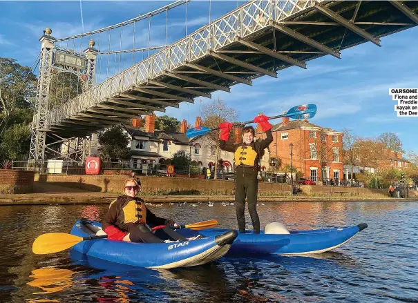  ?? ?? OARSOME Fiona and
Freddie kayak on
the Dee