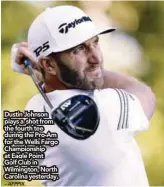  ?? – AFPPIX ?? Dustin Johnson plays a shot from the fourth tee during the Pro-Am for the Wells Fargo Championsh­ip at Eagle Point Golf Club in Wilmington, North Carolina yesterday.