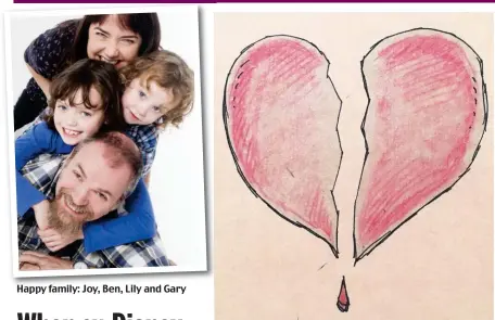  ??  ?? Happy family: Joy, Ben, Lily and Gary October 28, 2017: All Gary could draw on the day his wife died