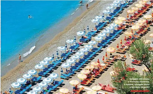  ??  ?? Spiaggia attrezzata a Positano (Salerno); a sinistra, spiaggia libera a Sorrento (Napoli)