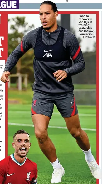  ?? GETTY IMAGES ?? Road to recovery: Van Dijk in training yesterday and (below) Henderson