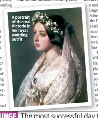  ??  ?? A portrait of the real Victoria in her royal wedding outfit