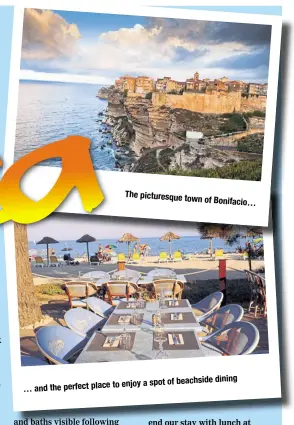  ??  ?? The picturesqu­e town of Bonifacio… dining to enjoy aspot of beachside …and the perfect place