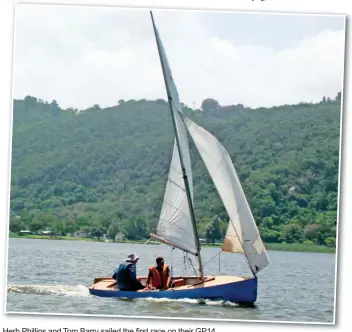  ??  ?? Herb Phillips and Tom Barry sailed the first race on their GP14.