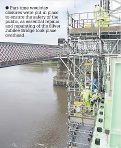  ??  ?? Part-time weekday closures were put in place to ensure the safety of the public, as essential repairs and repainting of the Silver Jubilee Bridge took place overhead