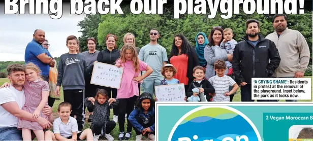  ?? ?? ‘A CRYING SHAME’: Residents in protest at the removal of the playground. Inset below, the park as it looks now.