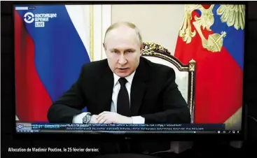  ?? ?? Allocution de Vladimir Poutine, le 25 février dernier.