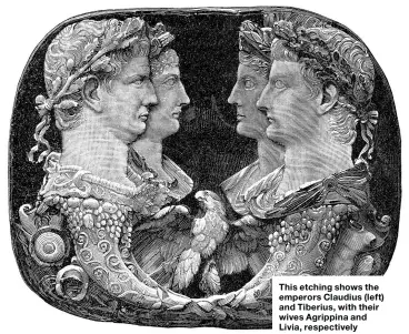  ??  ?? This etching shows the emperors Claudius (left) and Tiberius, with their wives Agrippina and Livia, respective­ly