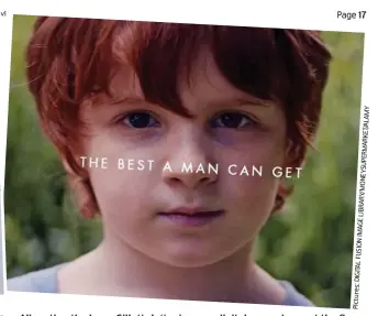  ?? MONEYSUPER­MARKET/ Pictures: ?? Alienating the base: Gillette’s ‘toxic masculinit­y’ campaign cost the firm