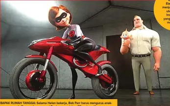  ??  ?? BERANGKAT DULU, YA: Elastigirl (kiri) menjadi superhero utama dalam Incredible­s 2 yang tayang Juni mendatang.