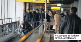  ??  ?? Passengers at Schiphol airport, Amsterdam