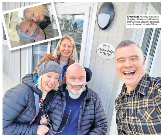  ?? ?? Close knit Pictured are Adrian Murphy, older brother Brian and their wives Sarah and Gillian and, inset, Brian and his wife Gillian