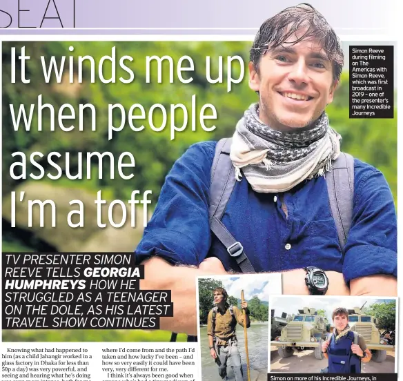  ??  ?? Simon Reeve during filming on The Americas with Simon Reeve, which was first broadcast in 2019 – one of the presenter’s many Incredible Journeys
Simon on more of his Incredible Journeys, in Mogadishu, Somalia from ‘Indian Ocean with Simon Reeve’ (2012), above, and wading across a river in western Burma from ‘Tropic of Cancer’ (2010), left