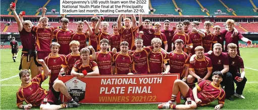  ?? ?? Abergavenn­y’s U18 youth team won the 2022 National Youth Plate final at the Principali­ty Stadium last month, beating Cwmafan 22-10.