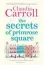  ??  ?? FICTIONThe Secrets of Primrose Square By Claudia Carroll, Zaffre, £12.99 Review by Lorraine Courtney