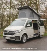  ??  ?? Shackleton comes with a top-quality SCA roof