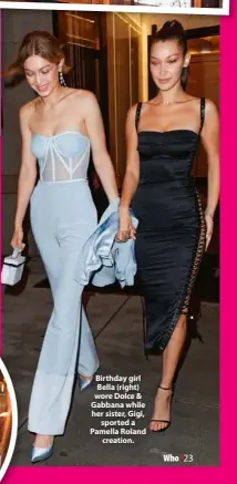  ??  ?? Birthday girl Bella (right) wore Dolce & Gabbana while her sister, Gigi, sported a Pamella Roland creation.