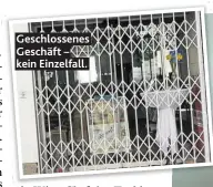  ??  ?? Geschlosse­nes Geschäft – kein Einzelfall.