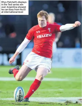  ??  ?? Rhys Patchell’s displays in the Test series win over Argentina showed he can boss from No.10 at internatio­nal level Rugby writer