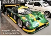  ??  ?? Prosport LM3000 – a racetrack virgin