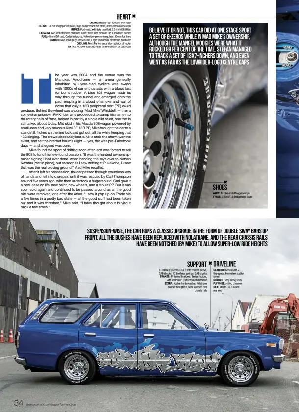  ??  ?? SHOES WHEELS: 13x7-inch Mangel Modgie TYRES: 215/50R13 Bridgeston­e Eager Suspension-wise, the car runs a classic upgrade in the form of double sway bars up front. All the bushes have been replaced with Nolathane, and the rear chassis rails have been...