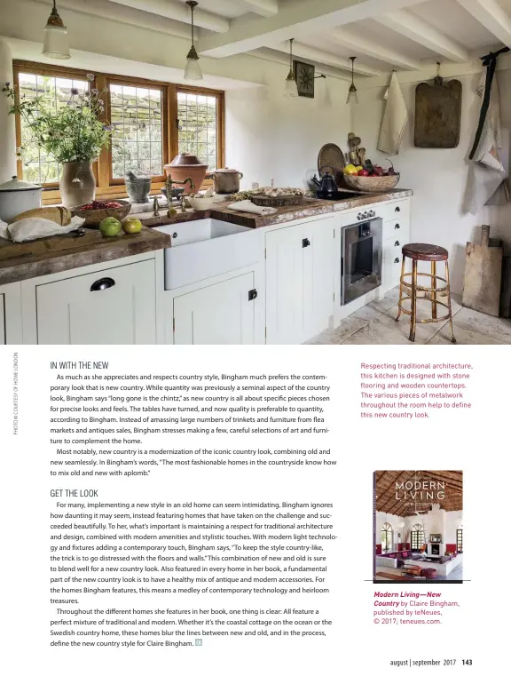  ??  ?? Respecting traditiona­l architectu­re, this kitchen is designed with stone flooring and wooden countertop­s. The various pieces of metalwork throughout the room help to define this new country look. Modern Living—New Country by Claire Bingham, published...