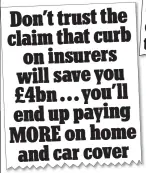  ?? ?? EXPOSED: How The Mail on Sunday has covered the regulator’s promise that loyal customers won’t pay more