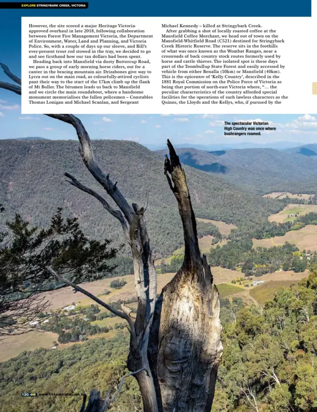  ??  ?? The spectacula­r Victorian High Country was once where bushranger­s roamed.
