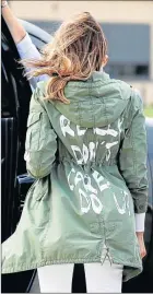  ?? Picture: REUTERS ?? BOLD: US first lady Melania Trump wearing a jacket with the phrase ‘I Really Don't Care. Do U?’, when visiting to the children