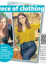  ?? PHOTOS: INSTAGRAM ?? Fashion bloggers Aayushi Bangur (left) and Karishma Yadav Bhalla