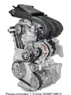  ??  ?? Three-cylinder 1.2-litre DOHC HR12 DE petrol engine