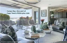  ?? ?? Camps Bay: Also part of
Cape Town’s R20m-plus club
Pictures supplied by Seeff Property Group