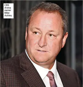  ?? ?? CBS Arena owner Mike Ashley