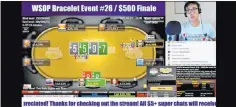  ?? Youtube ?? Ethan Yau narrates his play with a slight time delay at the final table of Event 26 of the World Series of Poker Online early Monday on his Youtube channel.