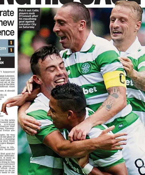  ??  ?? Pick it out: Celtic players mob O’Connell after his equalising goal against Leicester City on Saturday