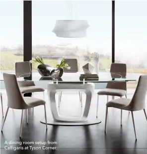  ??  ?? A dining room setup from Calligaris at Tyson Corner.