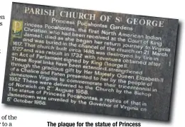  ??  ?? The plaque for the statue of Princess Pocahontas at St George’s Church