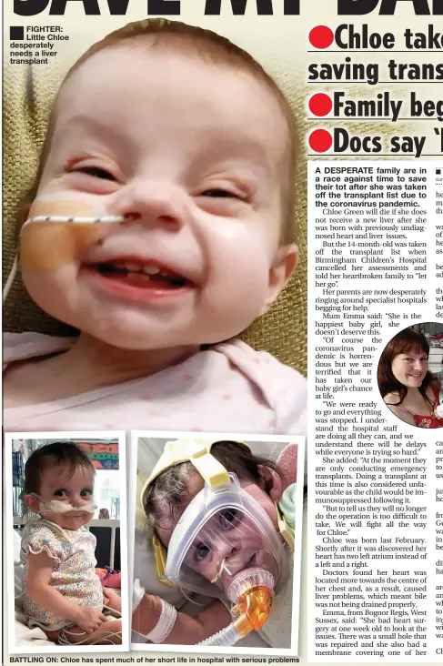  ??  ?? FIGHTER: Little Chloe desperatel­y needs a liver transplant
BATTLING ON: Chloe has spent much of her short life in hospital with serious problems