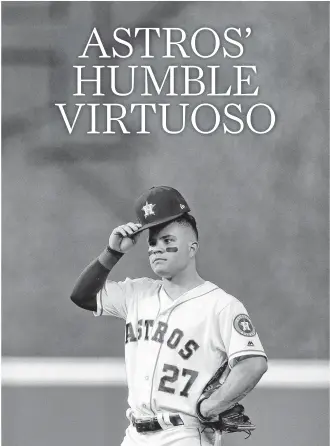  ?? Karen Warren / Houston Chronicle ?? Astros second baseman Jose Altuve, 27, entered the majors in 2011 and played 57 games as a rookie. He has never played fewer than 147 games in a season since and won two batting titles.