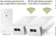  ?? DEVOLO TNS ?? The range of the Devolo Magic 2 Wi-Fi with future-proofed G.hn Wave 2 standard is up to 1600 feet