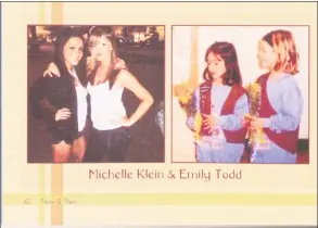  ?? Julia Perkins / Hearst Connecticu­t Media ?? Emily Todd with childhood friend Michelle Klein in the Bethel High School 2011 yearbook.