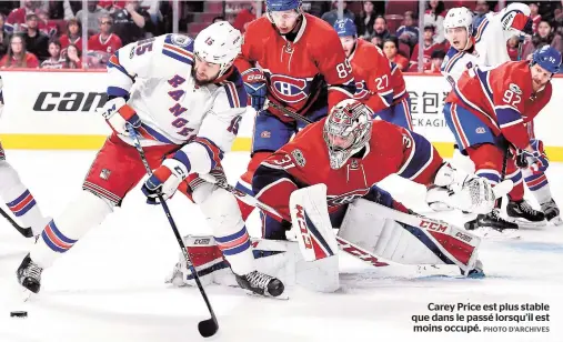  ??  ?? Carey Price est plus stable que dans le passé lorsqu’il est moins occupé.