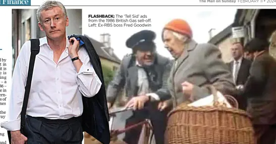  ?? ?? FLASHBACK: The ‘Tell Sid’ ads from the 1986 British Gas sell-off. Left: Ex-RBS boss Fred Goodwin
