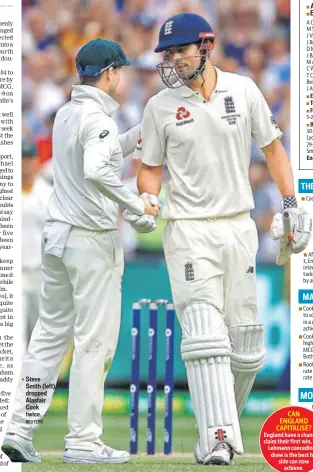  ?? REUTERS ?? Steve Smith (left) dropped Alastair Cook twice.