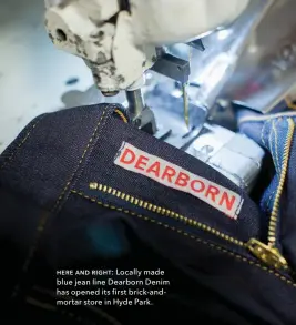  ??  ?? ơƞƫƞ ƚƧƝ ƫƣơơƭ: Locally made blue jean line Dearborn Denim has opened its first brick-andmortar store in Hyde Park.